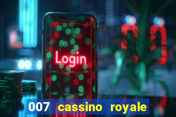 007 cassino royale filme completo em portugues